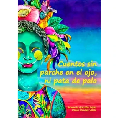 Imagen de Cuentos sin parche en el ojo, ni pata de palo