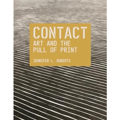 Imagen de Contact: Art And The Pull Of Print