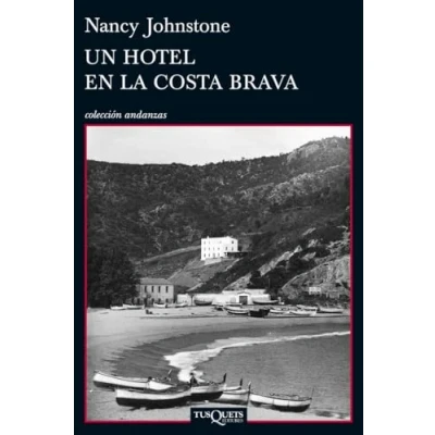Imagen de Un hotel en la Costa Brava: (Tossa de Mar, 1934 1939): 809 (Andanzas)