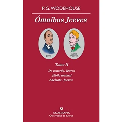 Imagen de Ómnibus Jeeves II: de acuerdo, Jeeves, Júbilo matinal, Adelante Jeeves.: 23 (Otra vuelta tuerca)