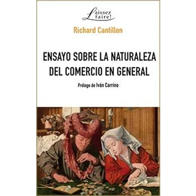 Imagen de Ensayo Sobre La naturaleza del comercio en general: 24 (LAISSEZ FAIRE)