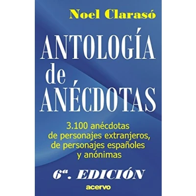 Imagen de Antologia de Anecdotas: 3100 anecdotas personajes extranjeros, españoles y anonimas