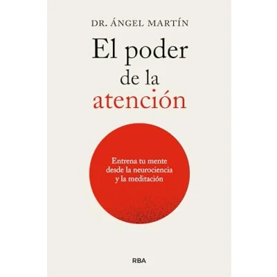 Imagen de El poder de la atención. Entrena tu mente desde las neurociencias y meditación (Crecimiento Personal)