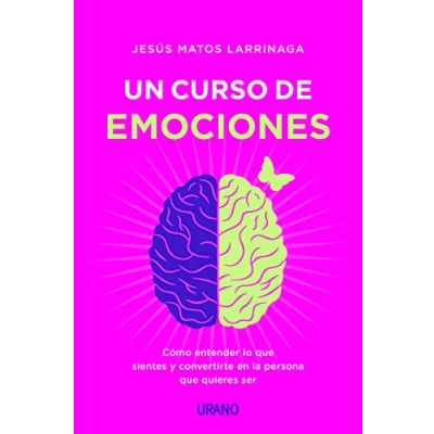 Imagen de Un Curso de emociones: Cómo entender lo que sientes y convertirte en la persona quieres ser (Crecimiento personal)