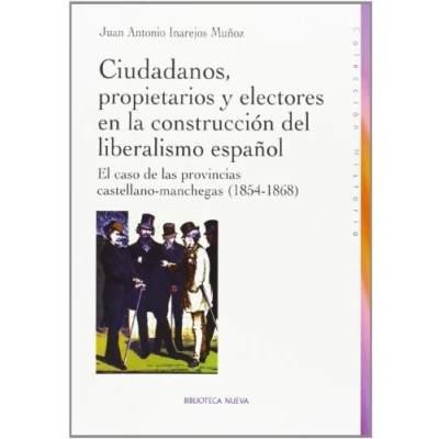 Imagen de Ciudadanos, Proprietarios Y Electores En La Construcción Del Liberalismo Español (HISTORIA BIBLIOTECA NUEVA)