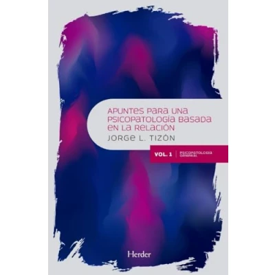 Imagen de Apuntes para una Psicopatología basada en la relación: Vol. 1. general