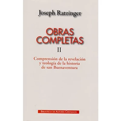 Imagen de Obras completas de Joseph Ratzinger. II: Comprensión la revelación y teología historia San Buenaventura: 100 (MAIOR)