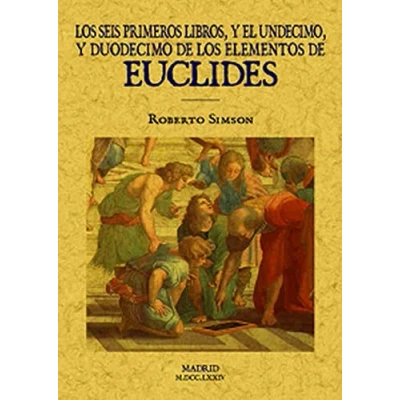 Imagen de Los Seis Primeros Libros y El Undecimo Duodecimo de Elementos Euclides (SIN COLECCION)