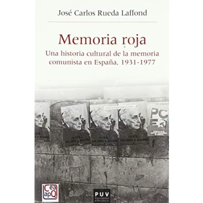 Imagen de memoria Roja. Una historia cultural de la comunista en España, 1936 1977: 51 (Història i Memòria del Franquisme)