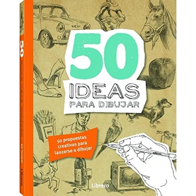 Imagen de 50 Ideas Para Dibujar : Propuestas Creativas Lanzarse A (DIBUJAR Y PINTAR)