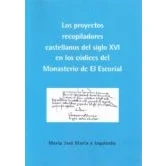Imagen de Proyectos recopiladores castellanos del siglo XVI en los códices Monasterio (Colección Historia Derecho)