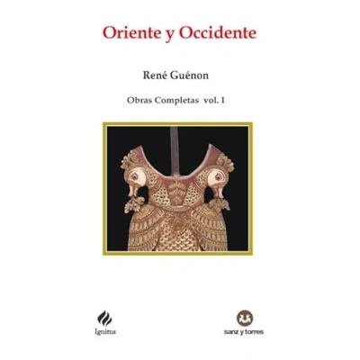 Imagen de Oriente y Occidente: Obras Completas René Guénon Volumen I: 92 (IGNITUS)