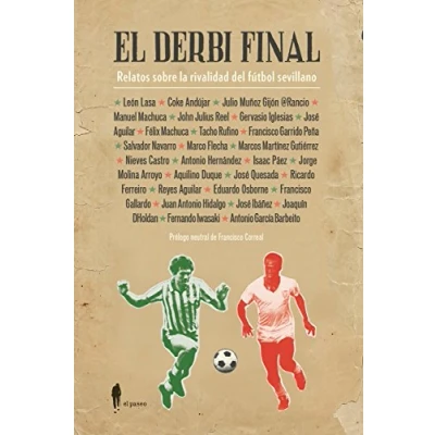 Imagen de El Derbi Final: Relatos sobre la rivalidad del fútbol sevillano (NARRATIVA)