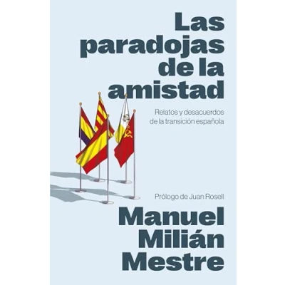 Imagen de Las paradojas de la amistad: Relatos y desacuerdos transición española (Gestión 2000)