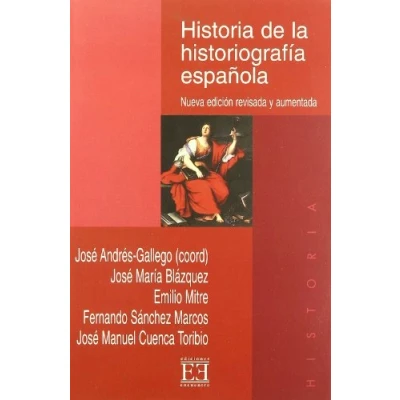 Imagen de Historia de la historiografía española: Nueva edición revisada y aumentada (Ensayo)