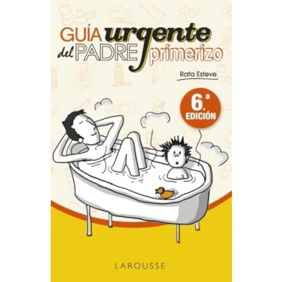 Imagen de Guía urgente del padre primerizo (LAROUSSE Libros Ilustrados/ Prácticos Vida Saludable)