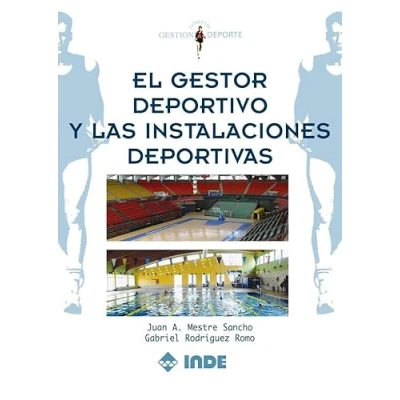 Imagen de El gestor deportivo y las instalaciones deportivas: 610 (Gestión deporte)