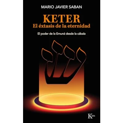 Imagen de Keter. El éxtasis de la eternidad: poder Emuná desde cábala (Sabiduría perenne)