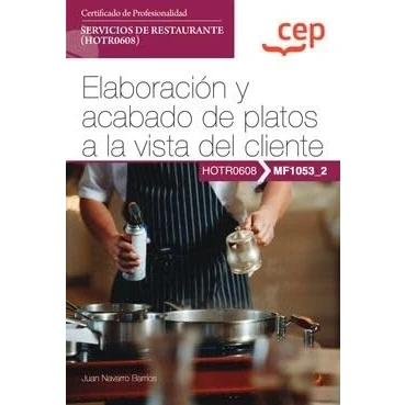 Imagen de Manual. Elaboración y acabado de platos a la vista del cliente (MF1053_2). Certificados profesionalidad. Servicios restaurante (HOTR0608) (SIN COLECCION)