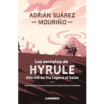 Imagen de Los secretos de Hyrule: Más allá &quot;The Legend of Zelda&quot; (LunwerGG)