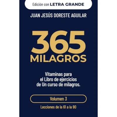 Imagen de 365 milagros: Volumen 3 Lecciones de la 61 a 90 (365 milagros. Vitaminas para el Libro ejercicios Un curso milagros)