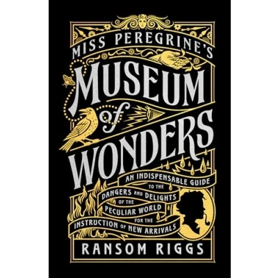 Imagen de Miss peregrine&#039;s museum of wonders: an indispensable guide to the dangers and delights peculiar world for instruction new arrivals (miss children)