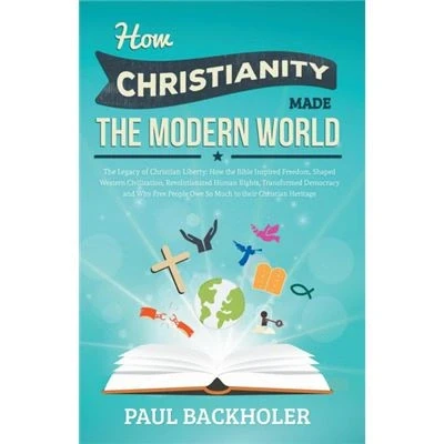 Imagen de How christianity made the modern world legacy of christian liberty