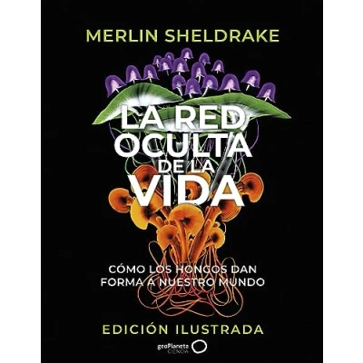 Imagen de la red oculta de vida (edición Ilustrada) (geoPlaneta Ciencia)