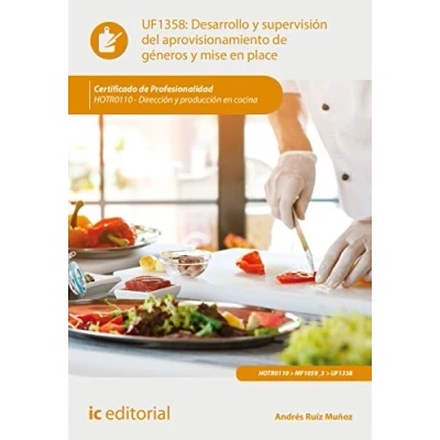 Imagen de Desarrollo y supervisión del aprovisionamiento de géneros mise en place. HOTR0110 Dirección producción cocina (SIN COLECCION)