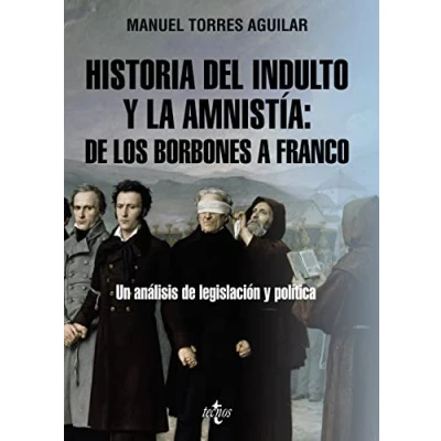 Imagen de Historia del indulto y la amnistía: de los Borbones a Franco: Un análisis legislación Política (Ciencia Semilla Surco)