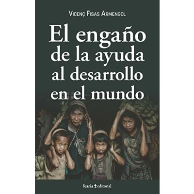 Imagen de ENGAÑO de LA AYUDA AL DESARROLLO EN EL MUNDO, EL: 114 (fuera coleccion)