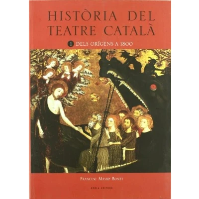 Imagen de Historia Del Teatre Catala. 1 Dels Origens A 1800 (Fora de col·lecció)