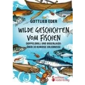 Imagen de Wilde Geschichten Vom Fischen Doppeldrill Und Bogenjagd: Über 30 Kur