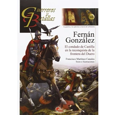 Imagen de Fernan Gonzalez.Condado de Castilla en la reconquista Fraontera del Duero,: El condado frontera Duero: 106 (Guerreros y Batallas)