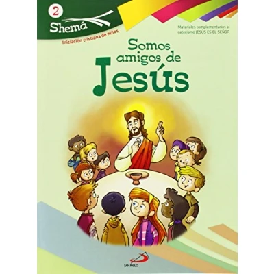 Imagen de Somos amigos de Jesús. Shema 2 (libro del niño). Iniciación cristiana niños: Materiales complementarios al catecismo Jesús es el Señor