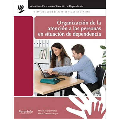 Imagen de Organización de la atención a las personas en situación dependencia (Servicios Socioculturales y Comunidad)