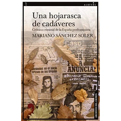 Imagen de Una hojarasca de cadáveres: Crónica criminal la España posfranquista: 137 (NARRATIVA)
