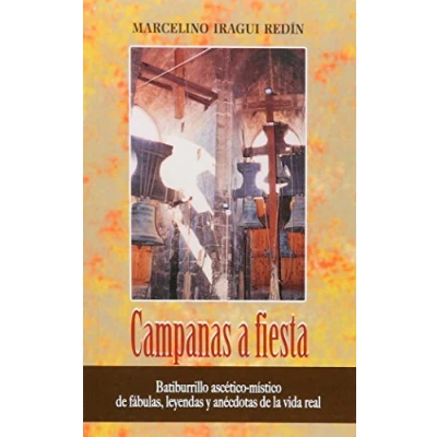 Imagen de Campanas a fiesta: Batiburrillo ascético místico de fábulas, leyendas y anécdotas la vida real (Amigos Orar)