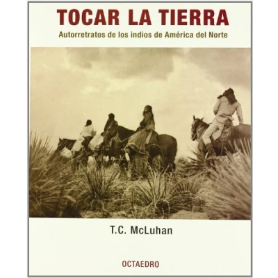 Imagen de Tocar la tierra: Autorretratos de los indios América del Norte (Horizontes Testimonios)