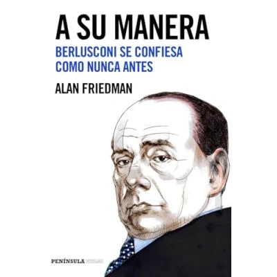 Imagen de A su manera: Berlusconi se confiesa como nunca antes (PENINSULA)