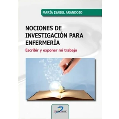Imagen de NOCIONES DE INVESTIGACIÓN PARA ENFERMERÍA: Escribir y exponer mi trabajo