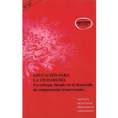 Imagen de Educacion para La Ciudadania: Un enfoque basado en el desarrollo de competencias transversales: 67 (Apuntes IEPS)