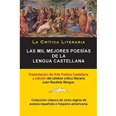 Imagen de Las Mil Mejores Poesías de La Lengua Castellana, Juan Bautista Bergua; Colección Critica Literaria, Ediciones Ibéricas: Crítica ... (157) (Coleccin Crtica Literaria)