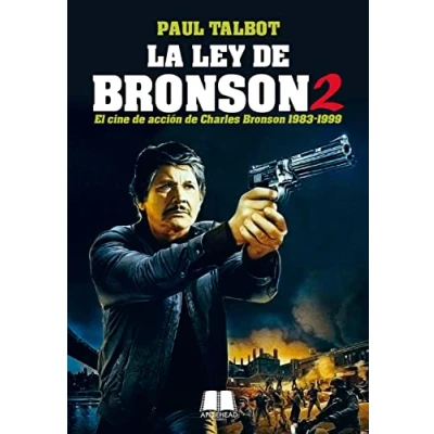 Imagen de LA LEY DE BRONSON: EL CINE ACCIÓN CHARLES BRONSON 1983 1999: 5 (Actioner)