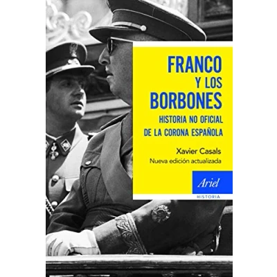 Imagen de Franco y los borbones: Historia no oficial de la Corona española (Ariel Historia)