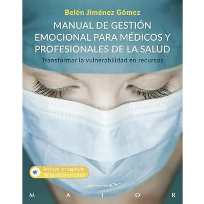 Imagen de Manual De Gestión emocional para médicos y profesionales la Salud: 67 (Transformar vulnerabilidad en recursos)