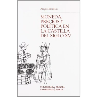 Imagen de Moneda, precios y política en la Castilla del siglo XV (Monográfica Humanidades /Chronica Nova)