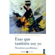 Imagen de Esas que también soy yo: Nosotras escribimos (SIN COLECCION)