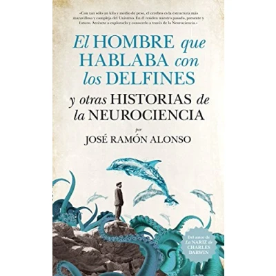 Imagen de El Hombre Que Hablaba Con Los Delfines (DIVULGACION CIENTIFICA)