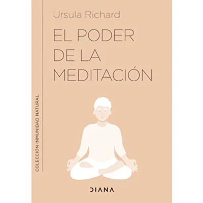 Imagen de El poder de la meditación: Meditaciones y ejercicios para mejorar tu inmunidad (Inmunidad natural)